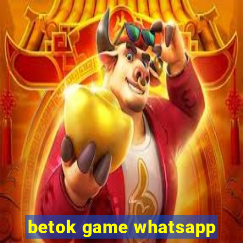 betok game whatsapp